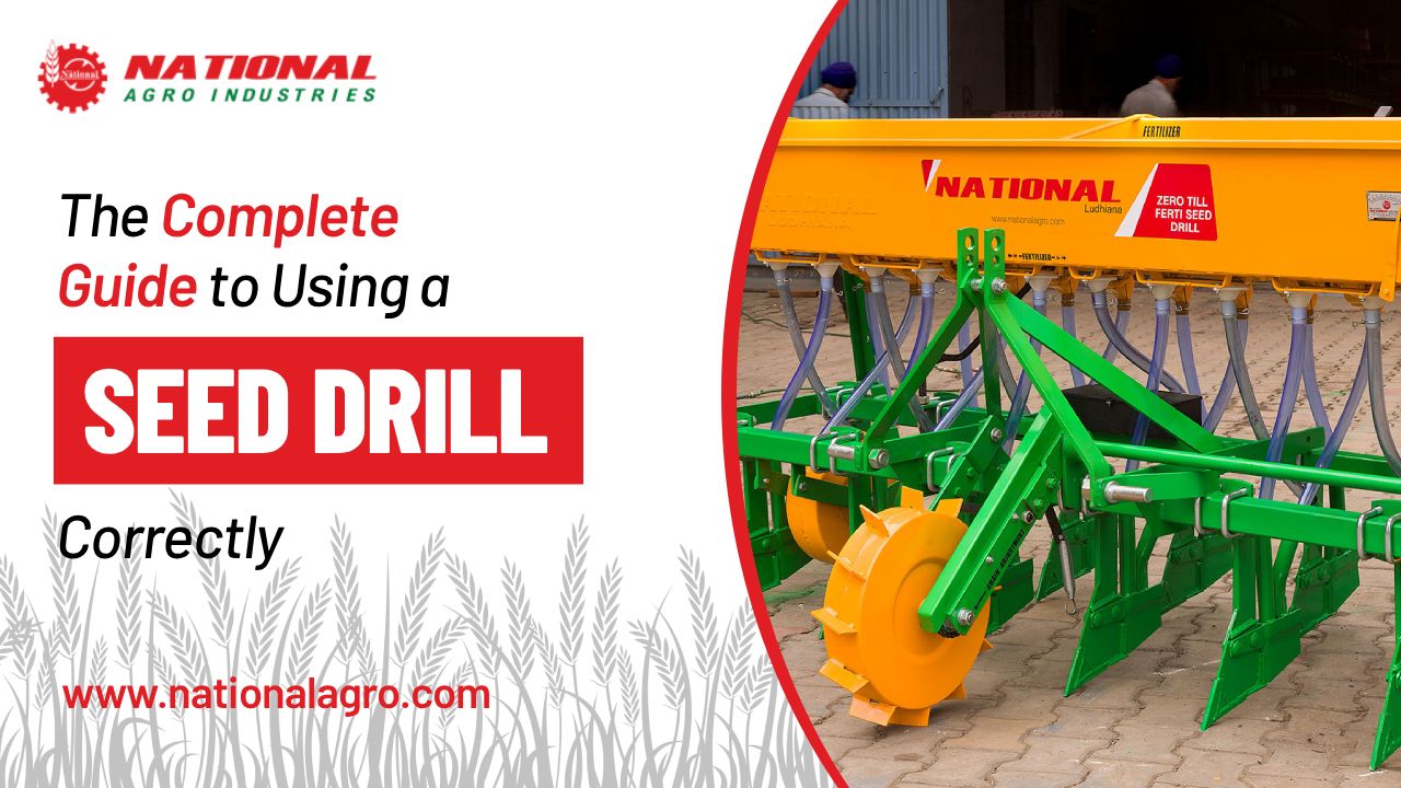 The Complete Guide to Using a Seed Drill Correctly 